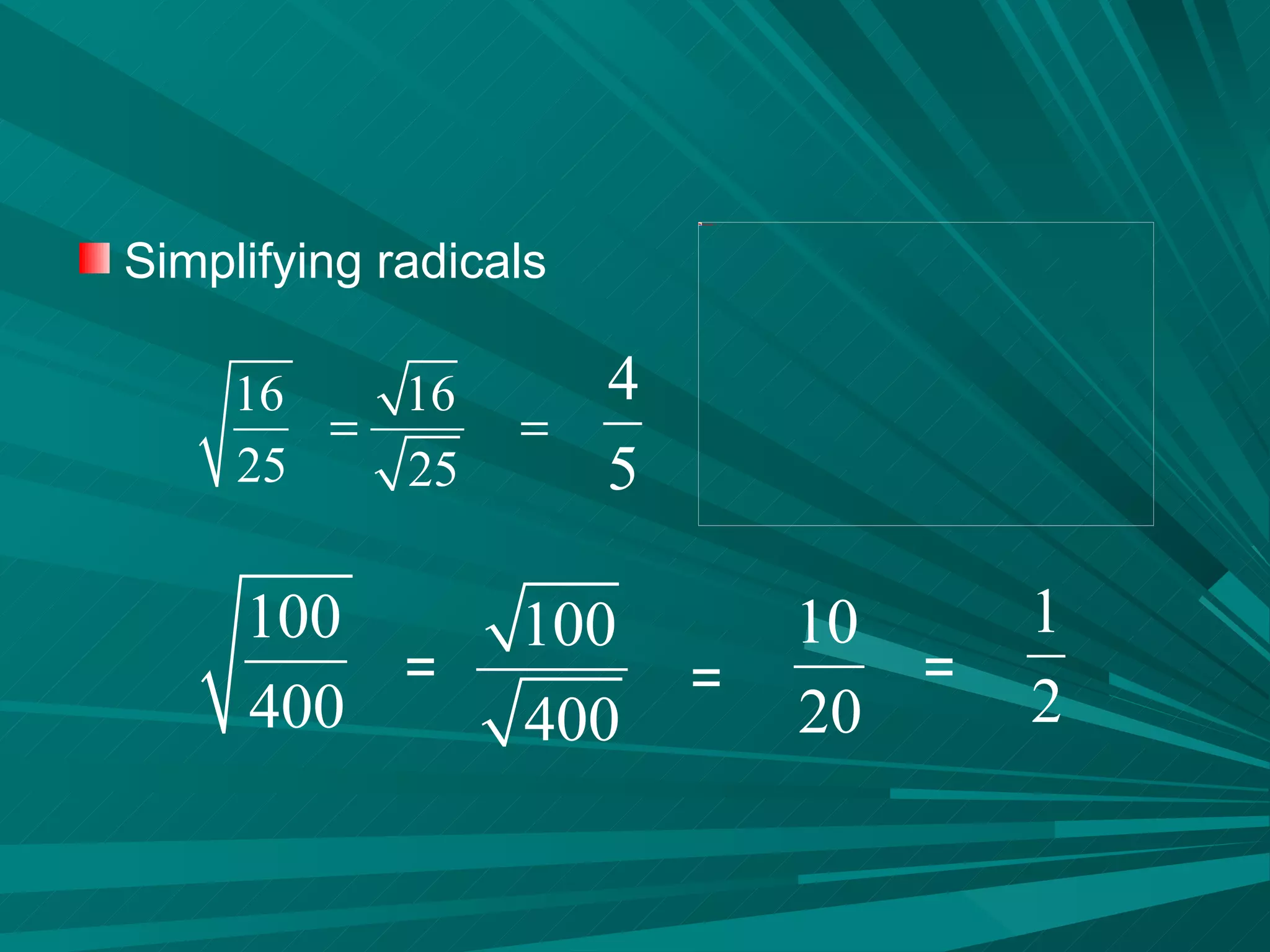 Simplifying radicals = = = 