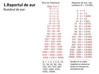 1.Raportul de aur
Numărul de aur:
 