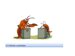 6. Falacias y paradojas
 