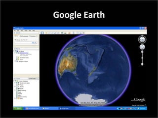 Google Earth
 