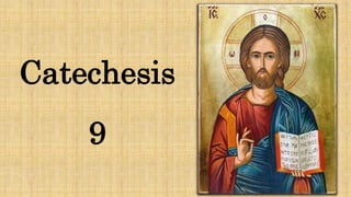 Catechesis
9
 