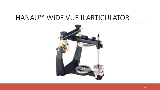 Hanua Modular Mouting Hanau Wide Vue II Articulator | PPTX