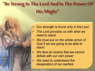 9. Ephesians 6; 10-24; “Be Strong In The Lord And In The Power Of His ...