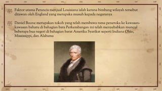 NEGERI TAHUN MENYERTAI
PERSEKUTUAN
AMERIKA SYARIKAT
OHIO 1803
INDIANA 1816
MISSISSIPPI 1817
ALABAMA 1819
 
