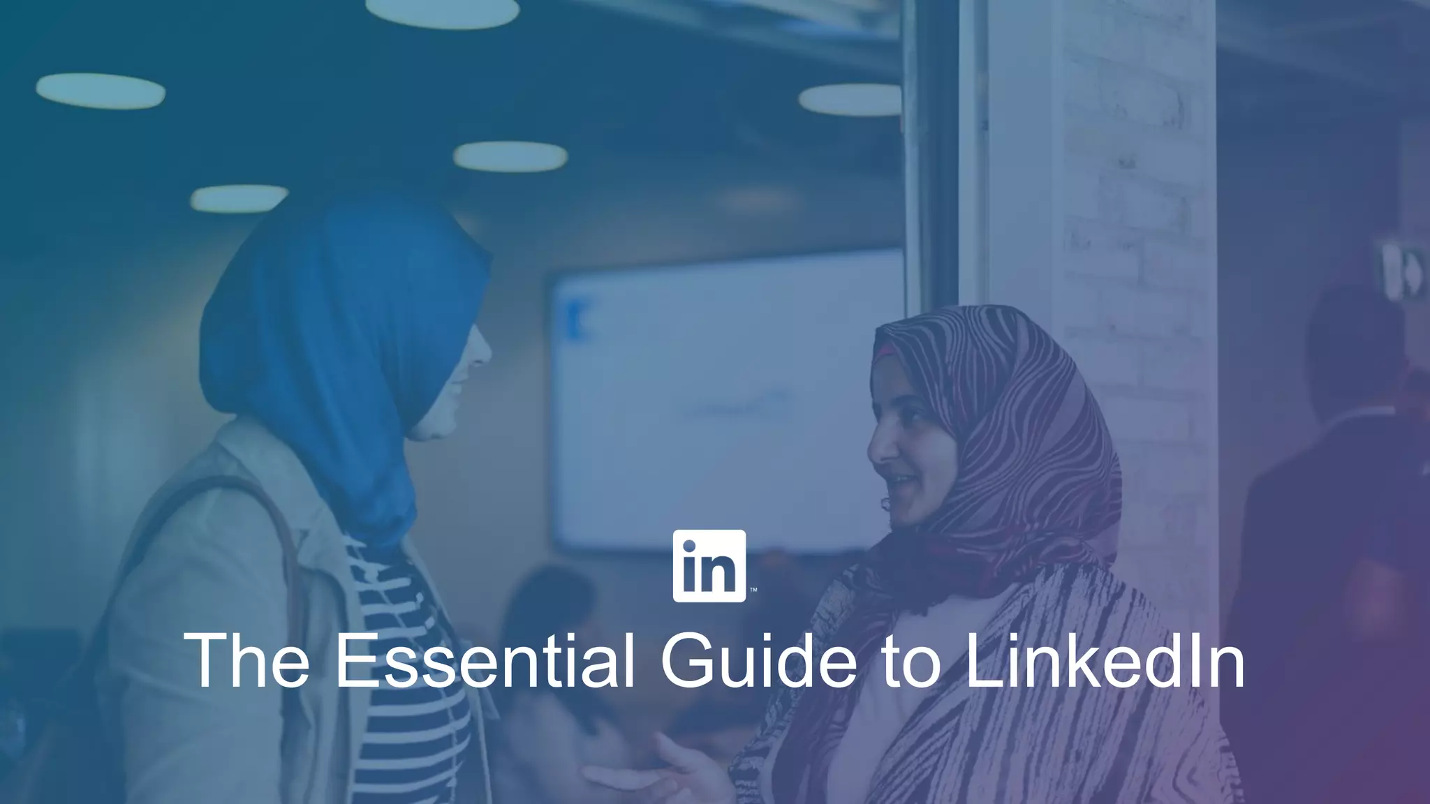 The Essential Guide to LinkedIn
 