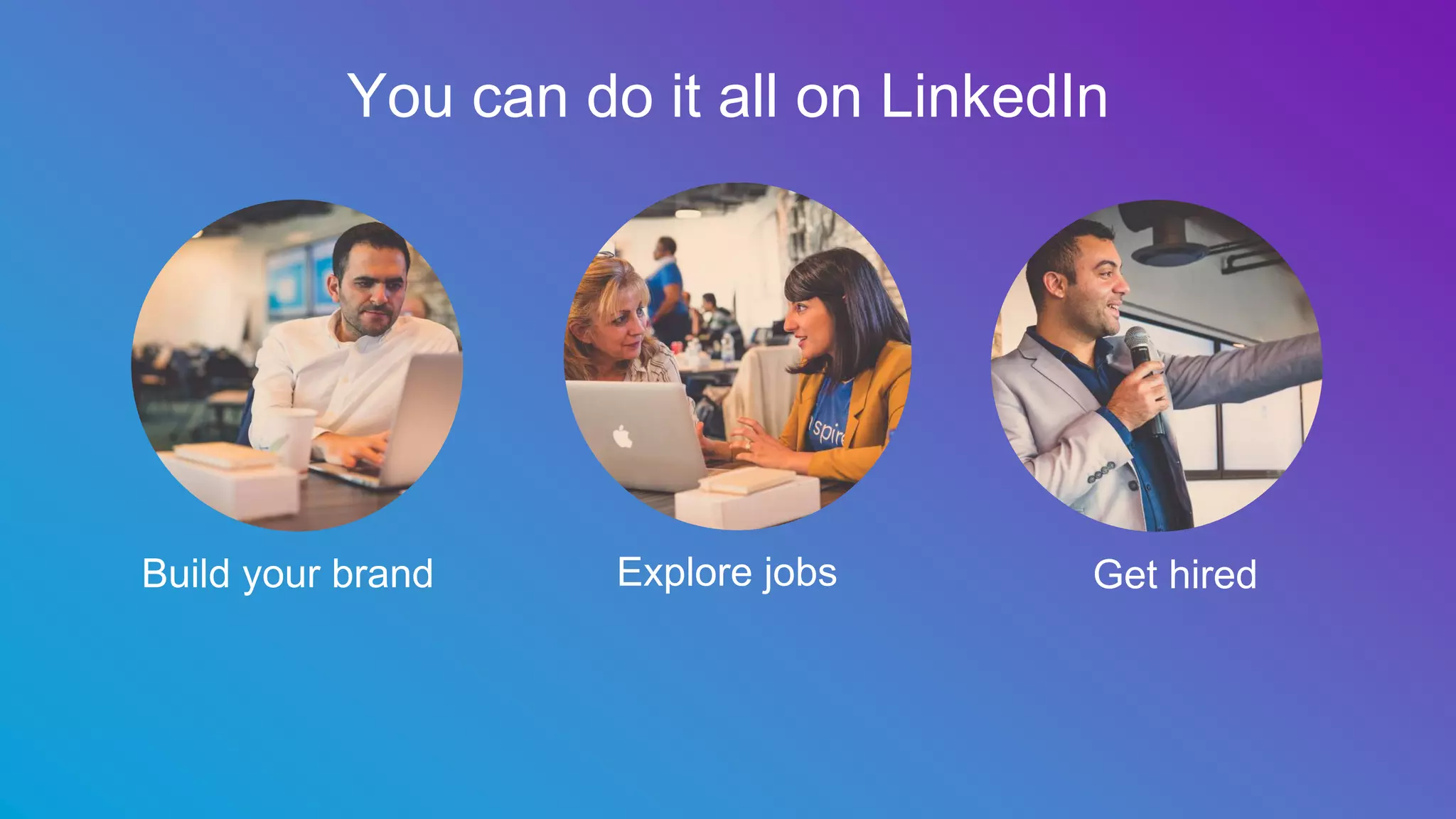 You can do it all on LinkedIn
Explore jobsBuild your brand Get hired
 