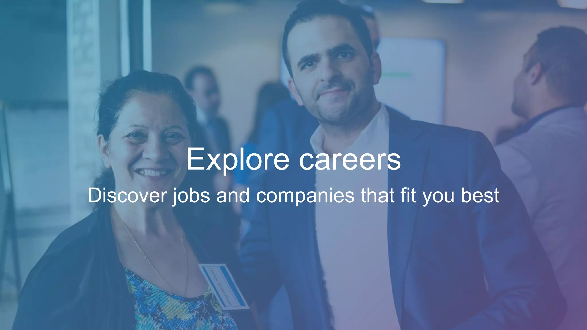 Explore careers
Discover jobs and companies that fit you best
 