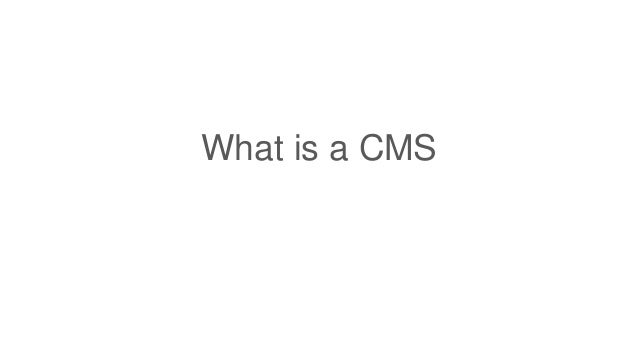 What is a CMS
 