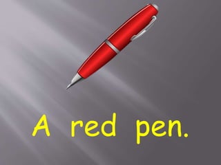 A red pen.
 