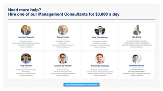 Need more help?
Hire one of our Management Consultants for $3,000 a day
See more Management Consultants
 