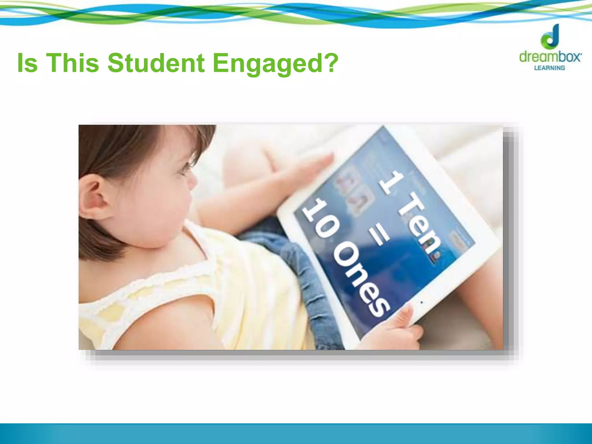 8 
Is This Student Engaged? 
 