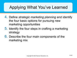 Applying What You’ve Learned
4. Define strategic marketing planning and identify
the four basic options for pursuing new
m...