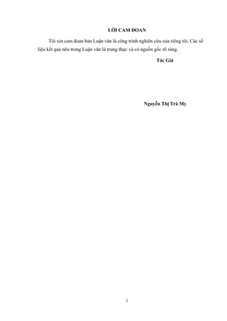 LỜI CAM ĐOAN
Tôi xin cam đoan bản Luận văn là công trình nghiên cứu của riêng tôi. Các số
liệu kết quả nêu trong Luận văn ...