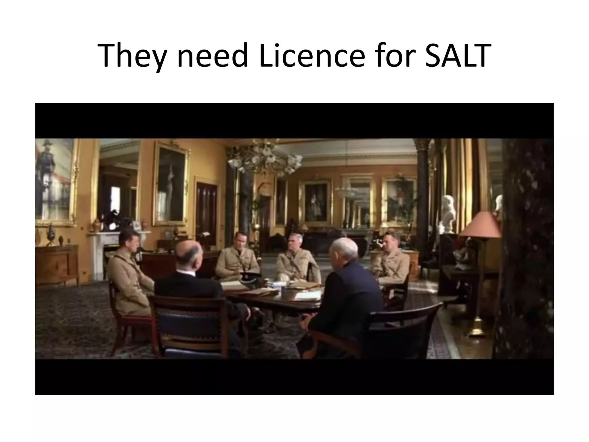 They need Licence for SALT