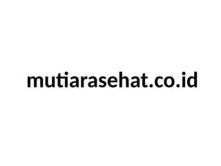 mutiarasehat.co.id
 
