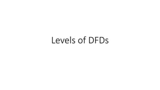 Levels of DFDs
 