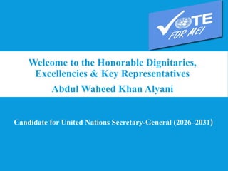Waheed Chan 9. Waheed_Khan_Alyani_UNSG_Candidacy_Presentation.pptx