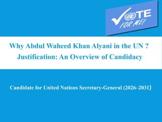Waheed 283 9. Waheed_Khan_Alyani_UNSG_Candidacy_Presentation.pptx