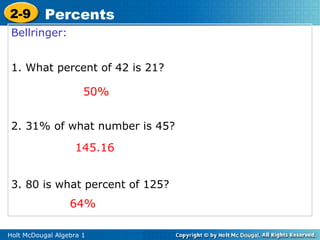 Bellringer: 1. What percent of 42 is 21?  2. 31% of what number is 45? 3. 80 is what percent of 125? 750 x = -3 50% 145.16 64% 