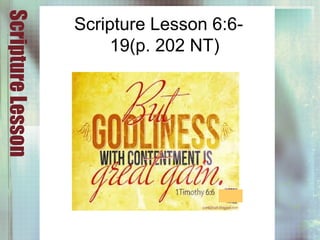 ScriptureLesson
Scripture Lesson 6:6-
19(p. 202 NT)
 