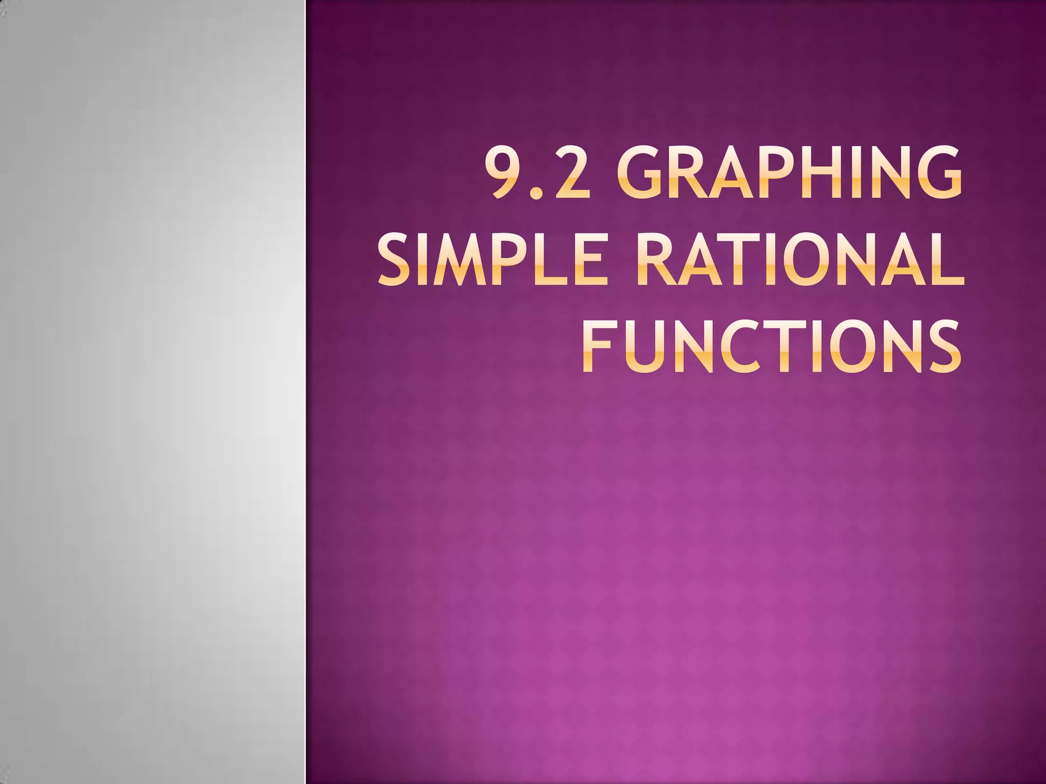 9.2 graphing simple rational functions | PPT