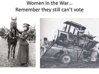 Women in the War…Remember they still can’t vote