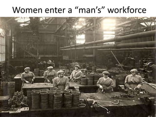 Women enter a “man’s” workforce