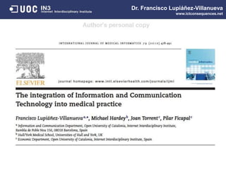 Dr. Francisco Lupiáñez-Villanueva
www.ictconsequences.net
 
