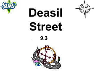 Deasil
Street
  9.3
 