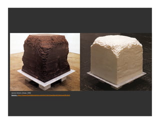 Janine	
  Antoni,	
  Gnaw,	
  1992	
  
Source:	
  	
  h_p://www.theslideprojector.com/art1/art1twoday/art1lecture28.html	
  
 