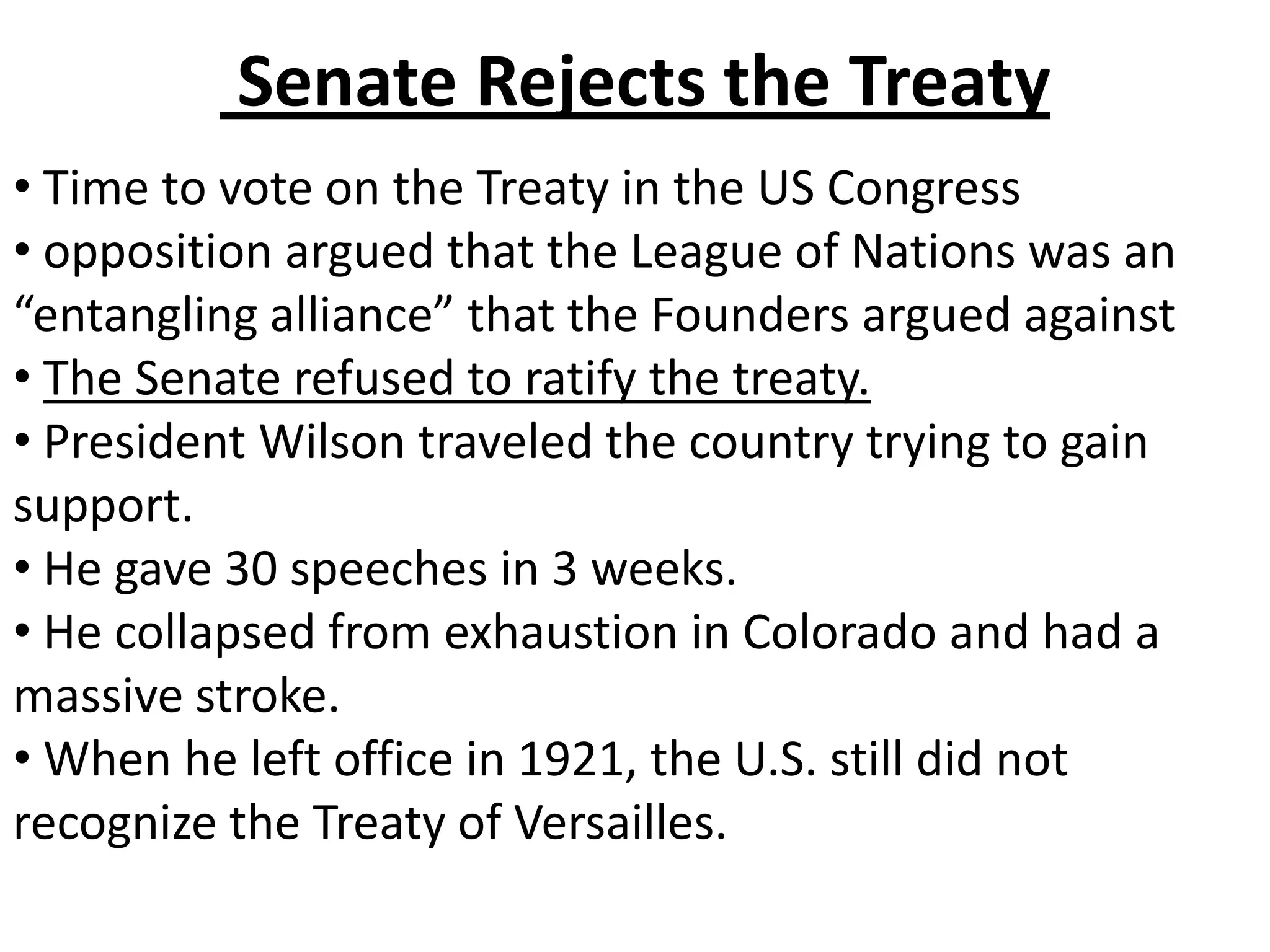  Senate Rejects the Treaty Time to vote on the Treaty in the US Congress