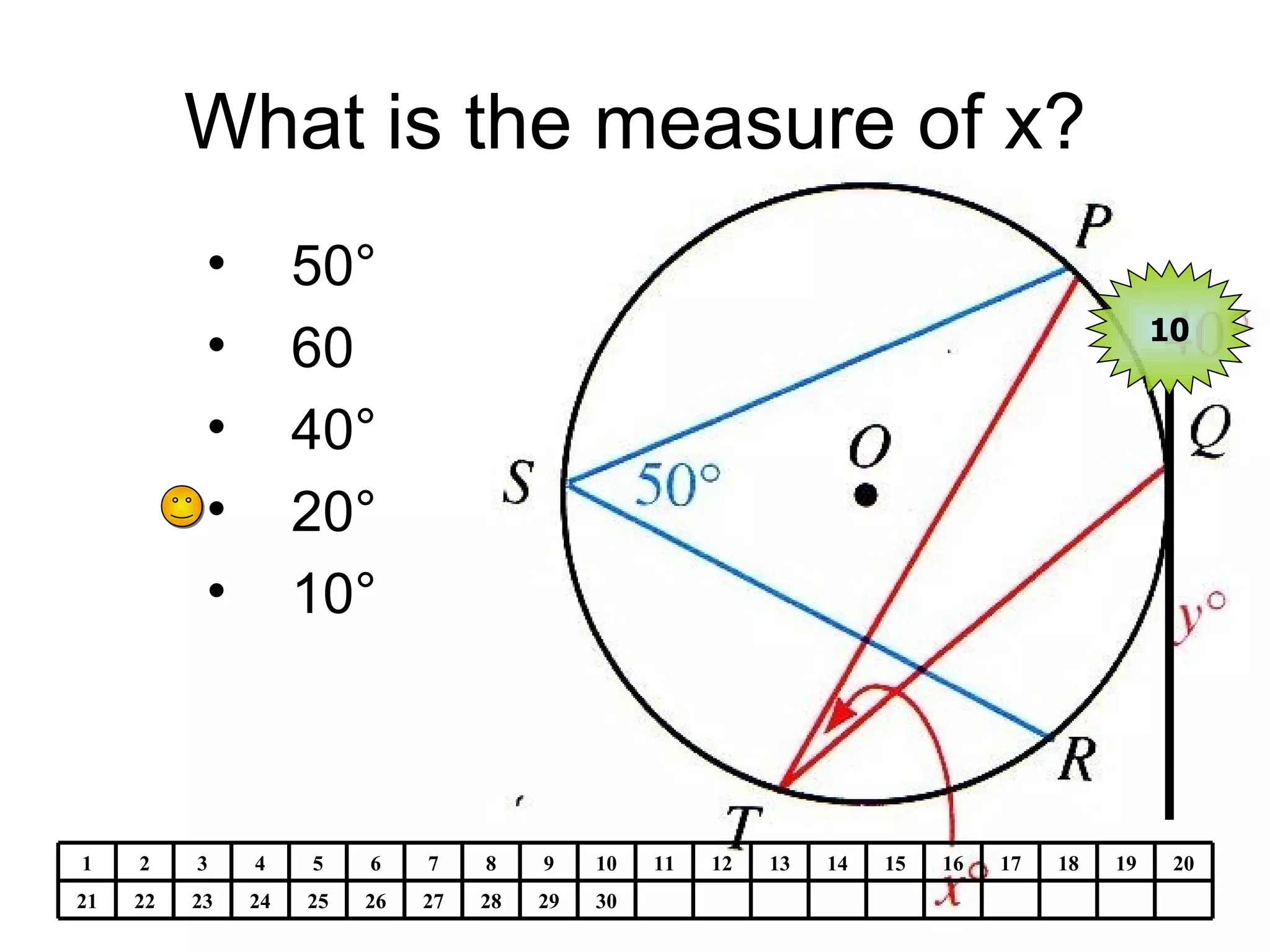 What is the measure of x? 50° 60 40° 20° 10° 10 30 29 28 27 26 25 24 23 22 21 20 19 18 17 16 15 14 13 12 11 10 9 8 7 6 5 4 3 2 1 