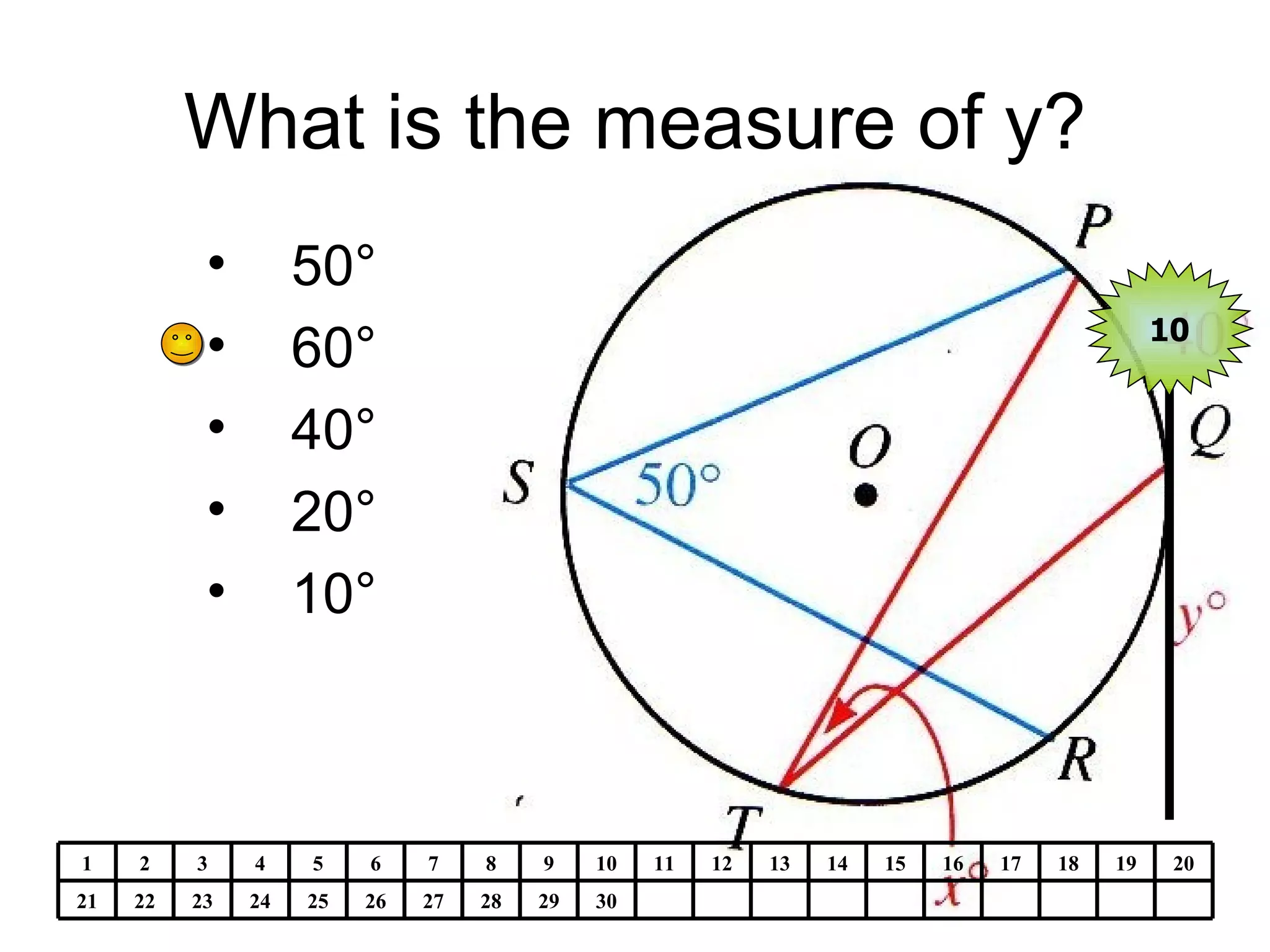 What is the measure of y? 50° 60° 40° 20° 10° 10 30 29 28 27 26 25 24 23 22 21 20 19 18 17 16 15 14 13 12 11 10 9 8 7 6 5 4 3 2 1 
