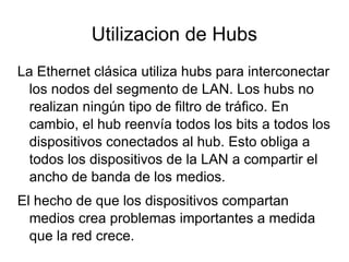 Utilizacion de Hubs ,[object Object],[object Object]