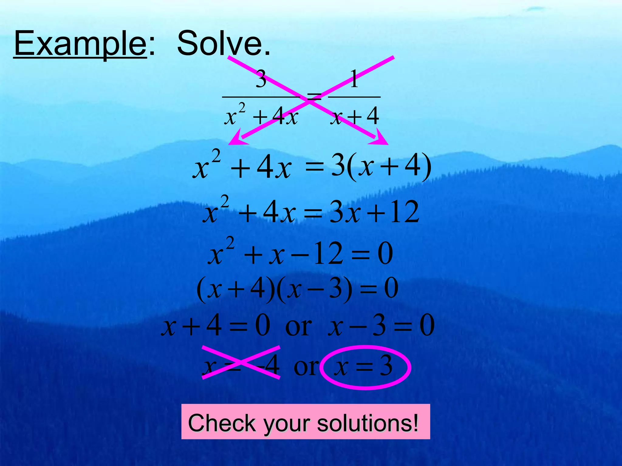 Example : Solve. Check your solutions!