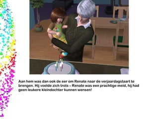 Aan hem was dan ook de eer om Renate naar de verjaardagstaart te brengen. Hij voelde zich trots – Renate was een prachtige meid, hij had geen leukere kleindochter kunnen wensen! 