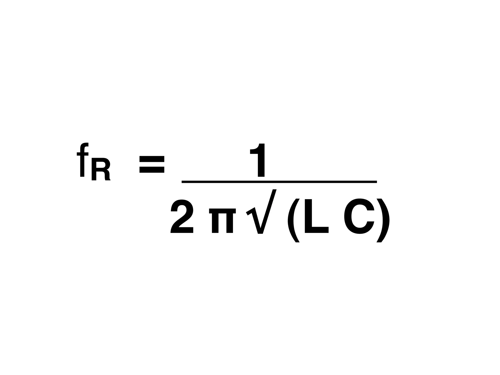 fR =
1
2 π √ (L C)