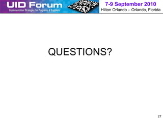 7-9 September 2010
        Hilton Orlando – Orlando, Florida




QUESTIONS?




                                       27
 