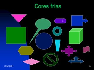 19/02/2021 14
Cores frias
 