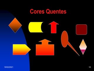 19/02/2021 18
Cores Quentes
 