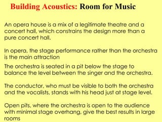 Building Acoustics: Room for Music

An opera house is a mix of a legitimate theatre and a
concert hall, which constrains t...