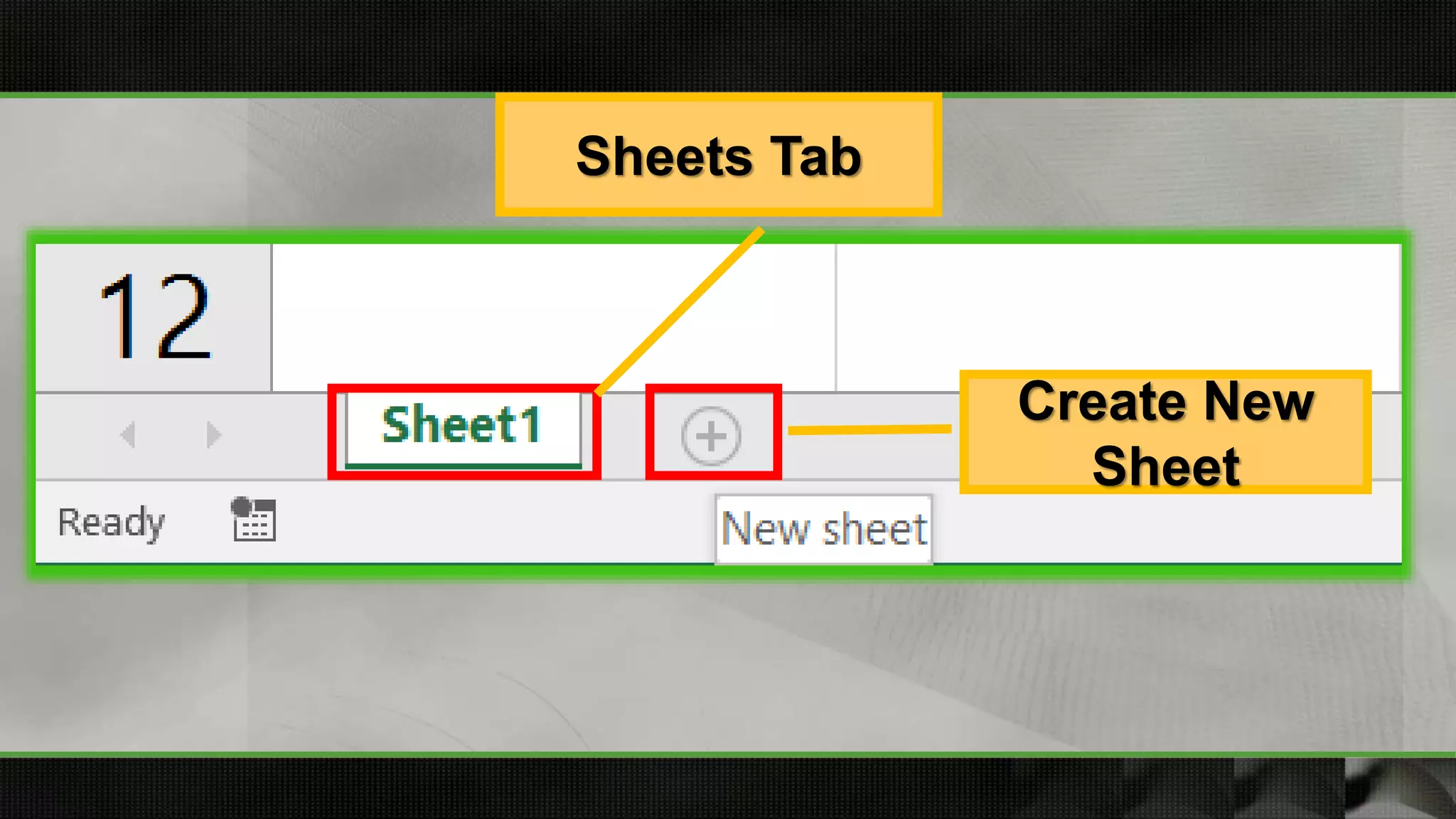 Sheets Tab
Create New
Sheet
 