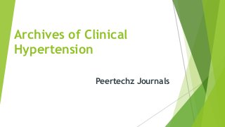 Archives of Clinical
Hypertension
Peertechz Journals
 