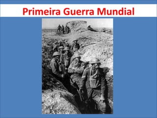 Primeira Guerra Mundial
 