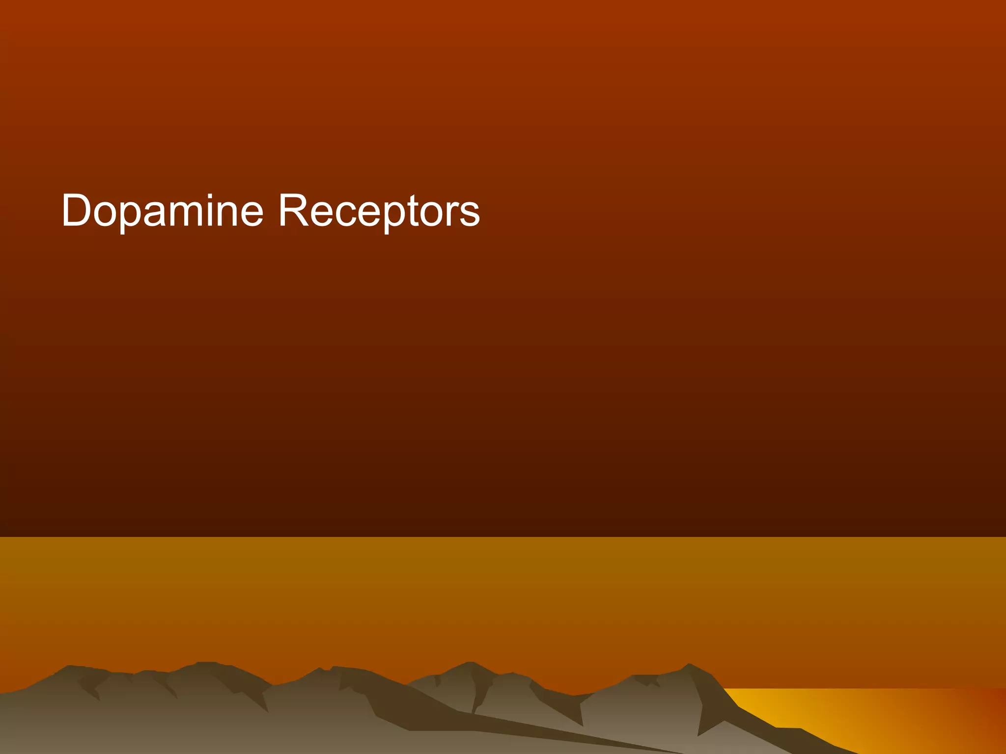 Dopamine Receptors
 
