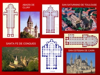 ABADÍA DE CLUNY SAN SATURNINO DE TOULOUSE SANTA FE DE CONQUES SAN ESTEBAN DE CAËN 