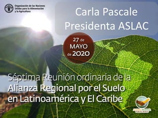 Carla Pascale
Presidenta ASLAC
 