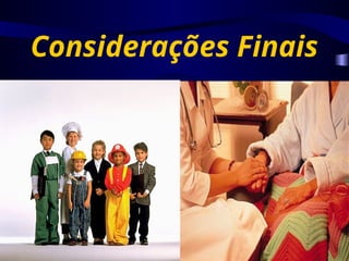 Considerações Finais
 