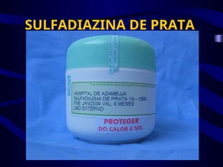SULFADIAZINA DE PRATA
 