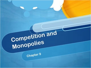 9.competition and monopolies